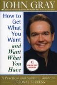 How To Get What You Want And Want What You Have