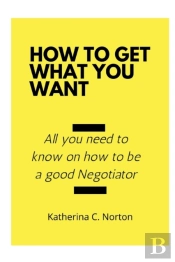 How To Get What You Want
