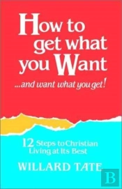 How To Get What You Want