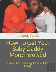 How To Get Your Baby Daddy More Involved