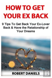 How To Get Your Ex Back