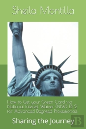 How To Get Your Green Card Via National Interest Waiver (Niw) Eb-2 For Advanced Degreed Professionals