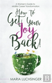 How To Get Your Joy Back!