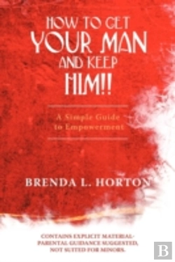 Bertrand.pt - How To Get Your Man And Keep Him!!