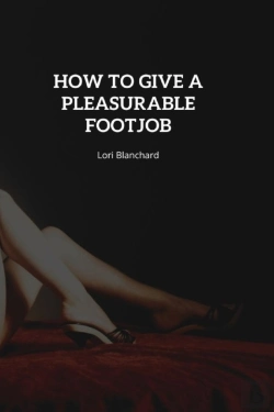 Bertrand.pt - How To Give A Pleasurable Footjob