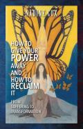 How To Give Your Power Away And How To Reclaim It