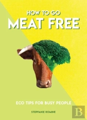 How To Go Meat Free