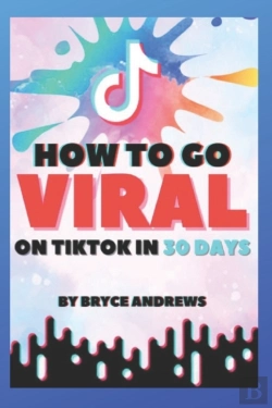 Bertrand.pt - How To Go Viral On Tiktok In 30 Days
