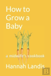 How To Grow A Baby