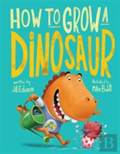 How To Grow A Dinosaur