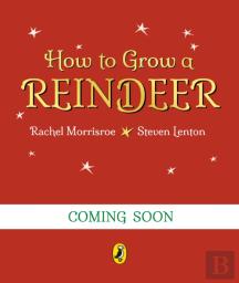 How To Grow A Reindeer