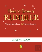 How To Grow A Reindeer