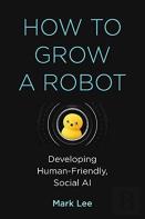 How To Grow A Robot