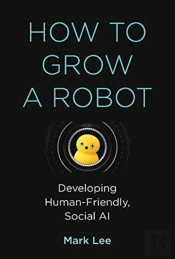 How To Grow A Robot