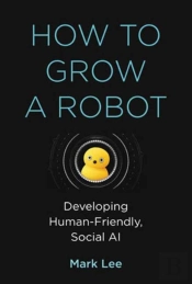 How To Grow A Robot