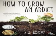 How To Grow An Addict