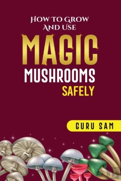 Bertrand.pt - How To Grow And Use Magic Mushrooms Safely