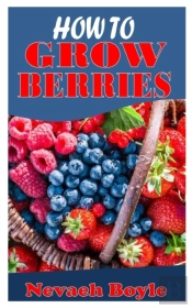 How To Grow Berries