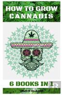 How To Grow Cannabis