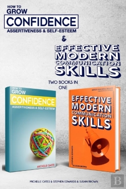 Bertrand.pt - How To Grow Confidence, Assertiveness & Self-Esteem And Effective Modern Communication Skills (2 Books In 1)