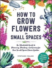 How To Grow Flowers In Small Spaces