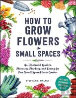 How To Grow Flowers In Small Spaces