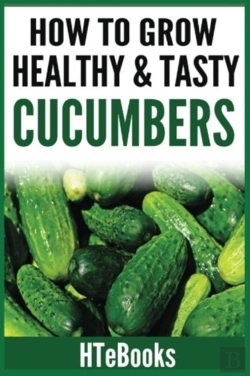 Bertrand.pt - How To Grow Healthy & Tasty Cucumbers