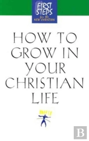 How To Grow In Your Christian Life
