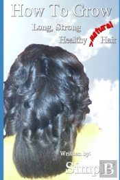 How To Grow Long, Strong, Healthy Natural Hair