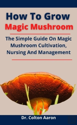 Bertrand.pt - How To Grow Magic Mushroom