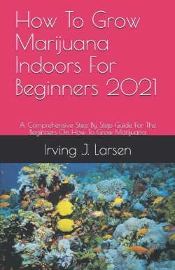 Bertrand.pt - How To Grow Marijuana Indoors For Beginners 2021