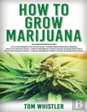 How To Grow Marijuana