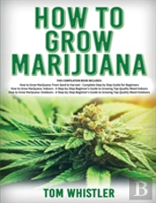 How To Grow Marijuana