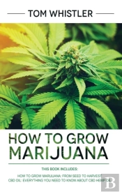 How To Grow Marijuana