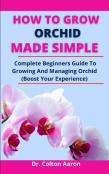 How To Grow Orchid Made Simple