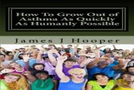 How To Grow Out Of Asthma As Quickly As Humanly Possible