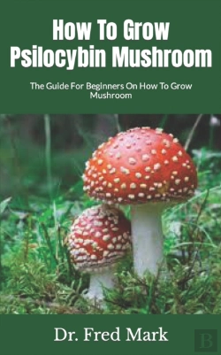 Bertrand.pt - How To Grow Psilocybin Mushroom