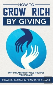 How To Grow Rich By Giving