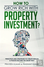 How To Grow Rich With Property Investment?