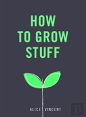 How To Grow Stuff