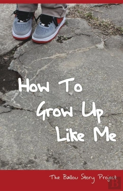 Bertrand.pt - How To Grow Up Like Me : The Ballou Story Project