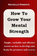 How To Grow Your Mental Strength