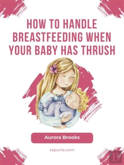 Bertrand.pt - How To Handle Breastfeeding When Your Baby Has Thrush