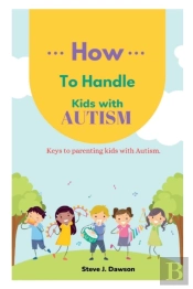 How To Handle Kids With Autism