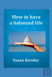 How To Have A Balanced Life