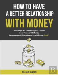 How To Have A Better Relationship With Money