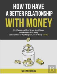 How To Have A Better Relationship With Money