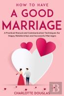 How To Have A Good Marriage