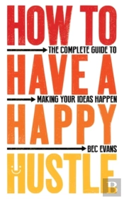 How To Have A Happy Hustle