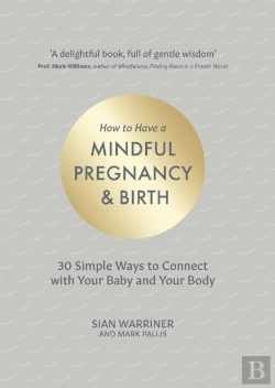 Bertrand.pt - How To Have A Mindful Pregnancy And Birth
